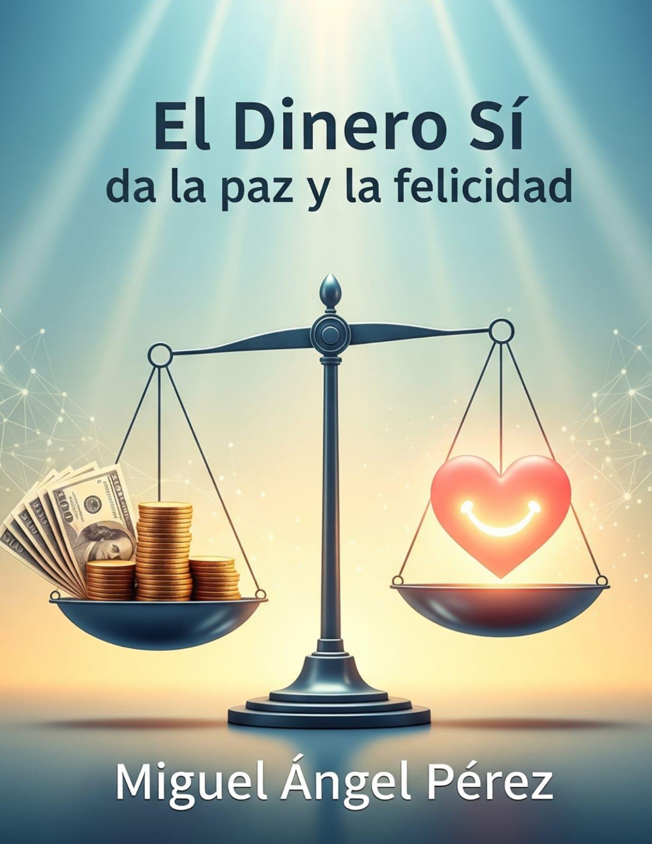 El dinero sí da la paz y la felicidad