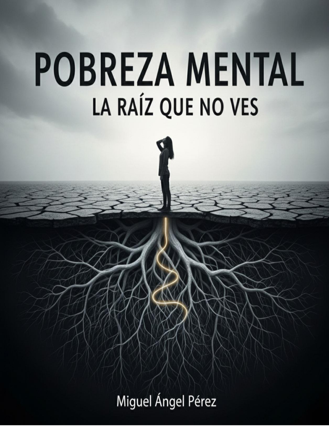 Pobreza mental, la raíz que no ves